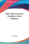 Bible Myths and Their Parallels in Other Religions