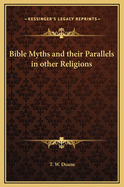 Bible Myths and their Parallels in other Religions