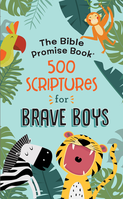 Bible Promise Book: 500 Scriptures for Brave Boys - Thompson, Janice
