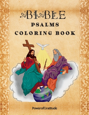 Bible Psalms Coloring Book: Inspirational Coloring Book with Scripture for Adults & Teens - Gratitude, Power Of