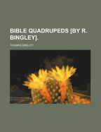 Bible Quadrupeds [By R. Bingley].