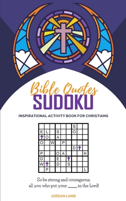 Bible Quotes Sudoku: Inspirational Activity Book For Christians - Lamb, Jordan, and Bentley, Anita (Editor)