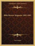 Bible Review Magazine 1902-1903