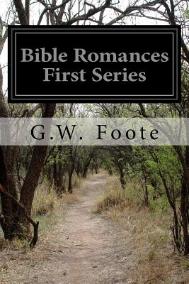 Bible Romances First Series - Foote, G W