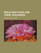 Bible Sketches and Their Teachings