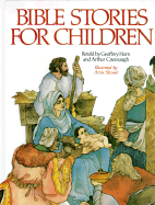 Bible Stories for Children - Horn, Geoffrey (Retold by), and Cavanaugh, Arthur (Retold by), and Stewart, Arvis L (Photographer)