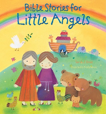 Bible Stories for Little Angels - Dodd, Sarah J.