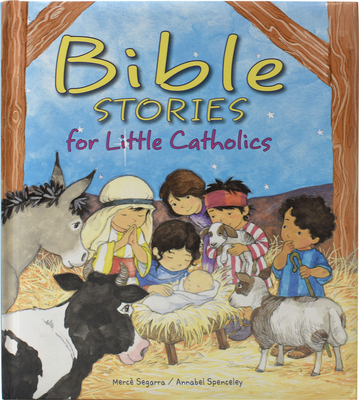 Bible Stories for Little Catholics - Segarra, Merce