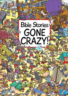 Bible Stories Gone Crazy! - Edwards, Josh