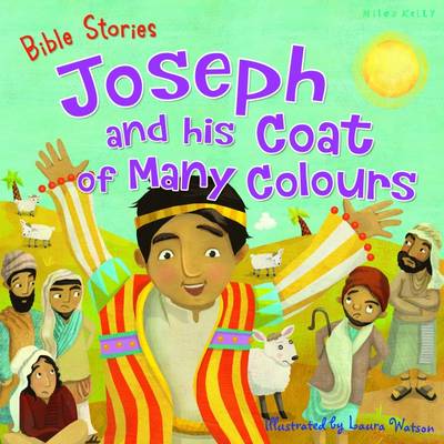 Bible Stories: Joseph and His Coat of Many Colours - Kelly, Miles