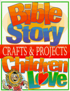 Bible Story Crafts and Projects Children Love