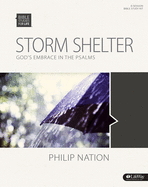 Bible Studies for Life: Storm Shelter - Leader Kit: God's Embrace in the Psalms