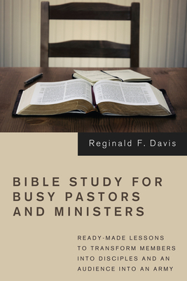 Bible Study for Busy Pastors and Ministers - Davis, Reginald F