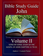 Bible Study Guide: John Volume II