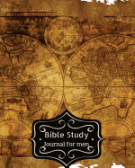Bible Study Journal for Men: Antique Map Cover: Bible Study Organizer & Notebook / Bible for Creative Journaling: A Creative Christian Workbook: A Simple Daily Prayer Gratitude Journals Guide.