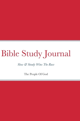 Bible Study Journal: Slow & Steady Wins The Race - Decuir, Raven