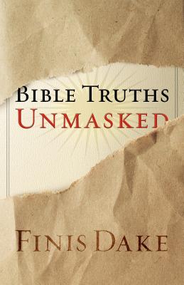 Bible Truths Unmasked - Dake, Finis J