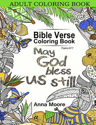 Bible Verse Coloring Book: Inspirational Bible Blessings Quotes for Christians and People of Faith - Stress Relieving Patterns and Designs - Moore, Anna, and Books, Christian, and Coloring Books, Inspirational Adult