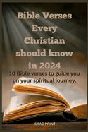 Bible Verses Every Christian should know in 2024: 10 Bible verses to guide you on your spiritual journey.