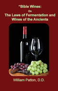 Bible Wines: The Laws of Fermentation and Wines of the Ancients