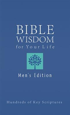 Bible Wisdom for Your Life--Men's Edition: Hundreds of Key Scriptures - Strauss, Ed