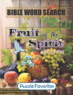 Bible Word Search - Large Print: Featuring Bible Word Find Puzzles based on the Fruits of the Spirit Scripture Verses - Brubaker, Michelle, and Favorites, Puzzle