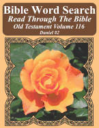 Bible Word Search Read Through the Bible Old Testament Volume 116: Daniel #2 Extra Large Print