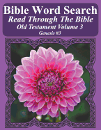 Bible Word Search Read Through the Bible Old Testament Volume 3: Genesis #3 Extra Large Print