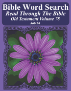 Bible Word Search Read Through the Bible Old Testament Volume 78: Job #4 Extra Large Print