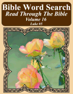 Bible Word Search Read Through the Bible Volume 16: Luke #5 Extra Large Print