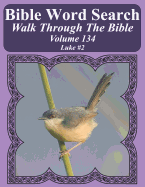 Bible Word Search Walk Through The Bible Volume 134: Luke #2 Extra Large Print