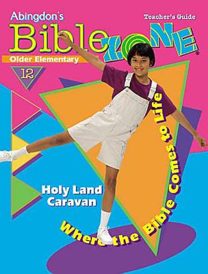 Biblezone 12 Older Elementary Teacher Holy Land Caravan - Abingdon (Creator)