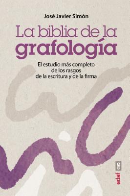 Biblia de la Grafologia, La - Simon, Jose Javier