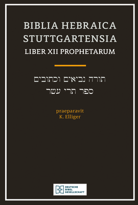 Biblia Hebraica Stuttgartensia (Bhs) Liber XII Prophetarium (the 12 Prophets) (Softcover) - Elliger, K (Prepared for publication by)