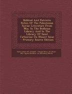 Biblical and Patristic Relics of the Palestinian Syriac Literature from Mss. in the Bodleian Library and in the Library of Saint Catherine on Mount Sinai