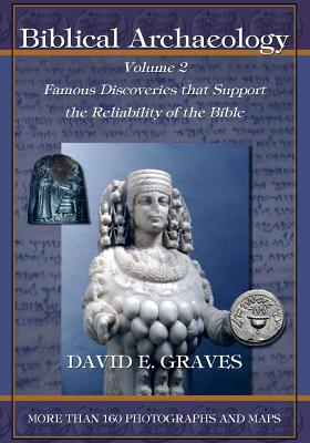 Biblical Archaeology: Vol. 2: Famous Discoveries That Support the Reliability of the Bible - Graves, Dr David Elton