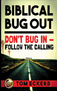 Biblical Bug Out: Don't Bug in - Follow the Calling