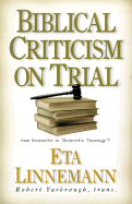 Biblical Criticism on Trial: How Scientific is "Scientific Theology"?