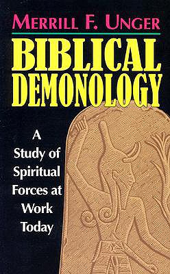 Biblical Demonology - Unger, Merrill F