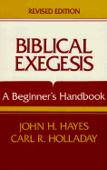 Biblical Exegesis (Revise - Hayes, John Haralson, and Holladay, Carl R (Photographer)