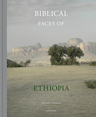 Biblical Faces of Ethiopia - Turnauer, Christine (Text by), and Asserate, Asfa-Wossen (Text by), and Waldman, Menachem (Text by)