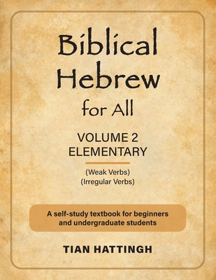 Biblical Hebrew for All: Volume 2 (Elementary) - Second Edition - Hattingh, Tian, and Lbbe, Prof J C John (Foreword by)