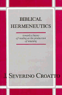 Biblical Hermeneutics: Toward a Theory of Reading as the Production of Meaning