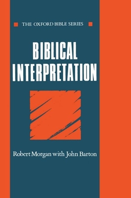 Biblical Interpretation - Morgan, Robert, and Barton, John