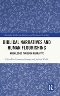 Biblical Narratives and Human Flourishing: Knowledge Through Narrative