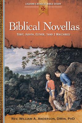 Biblical Novellas: Tobit, Judith, Esther, 1 and 2 Maccabees - Anderson, William
