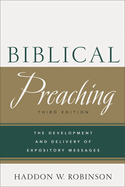 Biblical Preaching - The Development and Delivery of Expository Messages