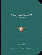 Bibliografia Chilena V2: 1812-1817 (1904)