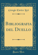 Bibliografia del Duello (Classic Reprint)