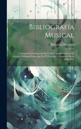 Bibliografia Musical: Composiciones Impresas En Chile y Composiciones de Autores Chilenos Publicadas En El Extranjero. Segunda Parte, 1886-1896
